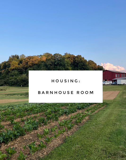 Housing - Barnhouse Room - Intro to Winter Gardening -  October 4-9, 2026