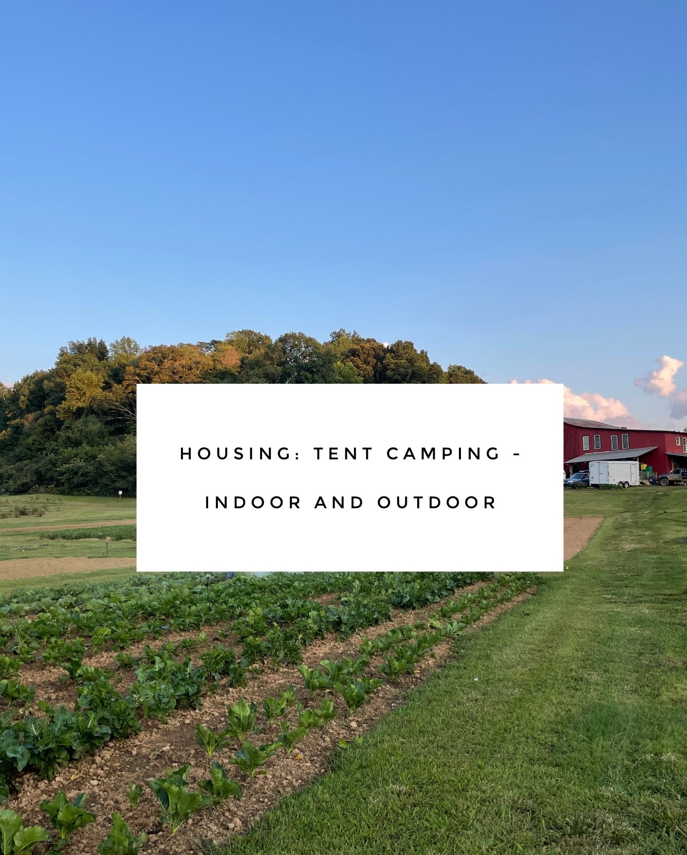 Housing - Camping Sites (Tents only)  Intro to Winter Gardening -  October 4-9, 2026