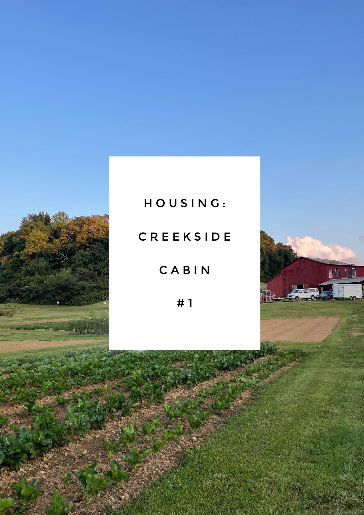 Housing - Creekside Cabin #1 - Intro to Winter Gardening -  October 4-9, 2026